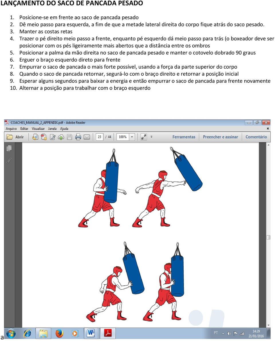 Trazer o pé direito meio passo a frente, enquanto pé esquerdo dá meio passo para trás (o boxeador deve ser posicionar com os pés ligeiramente mais abertos que a distância entre os ombros 5.