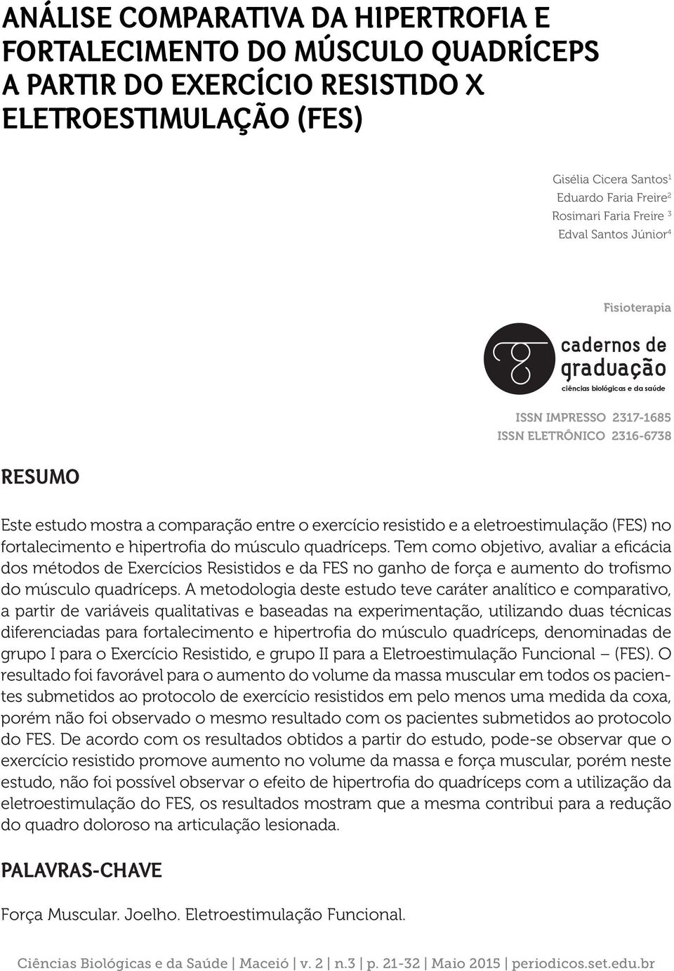 eletroestimulação (FES) no fortalecimento e hipertrofia do músculo quadríceps.