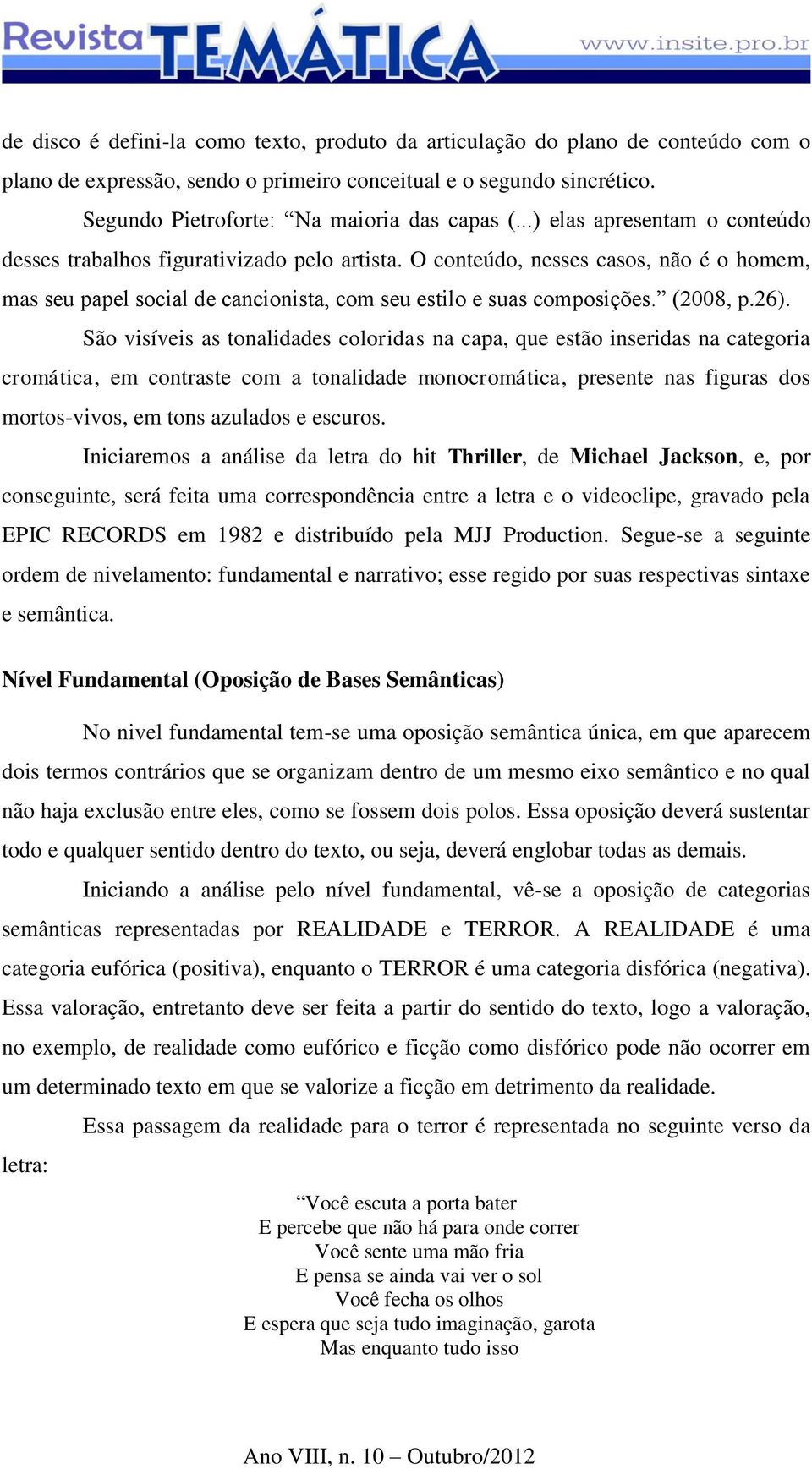 26). São visíveis as tonalidades coloridas na capa, que estão inseridas na categoria cromática, em contraste com a tonalidade monocromática, presente nas figuras dos mortos-vivos, em tons azulados e