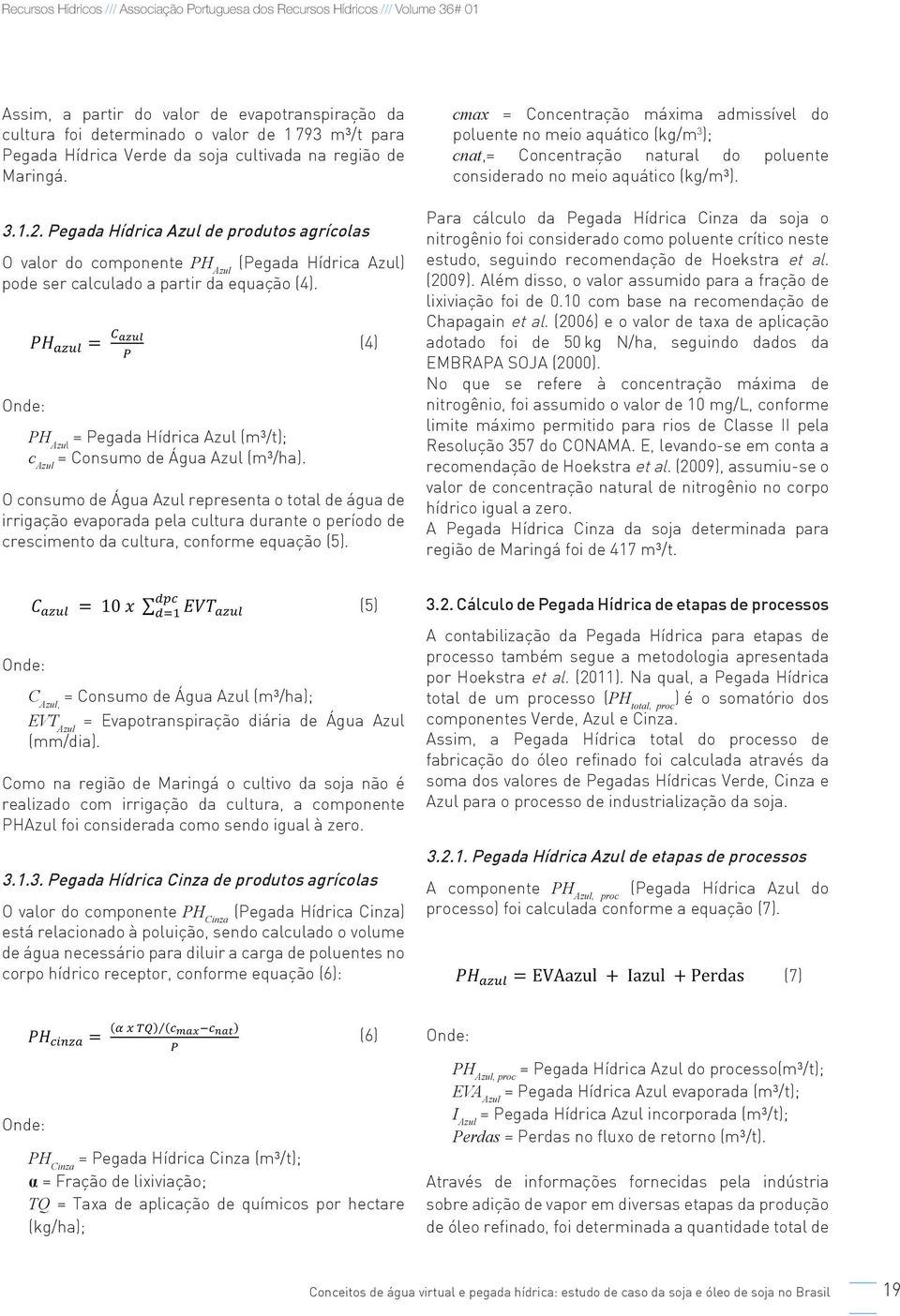 PH Azul = Pegada Hídrica Azul (m³/t); c Azul = Consumo de Água Azul (m³/ha).