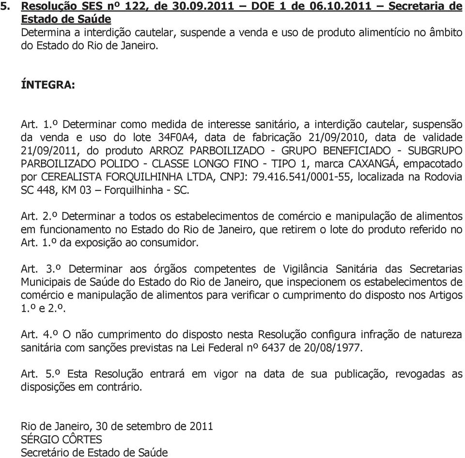 PARBOILIZADO - GRUPO BENEFICIADO - SUBGRUPO PARBOILIZADO POLIDO - CLASSE LONGO FINO - TIPO 1, marca CAXANGÁ, empacotado por CEREALISTA