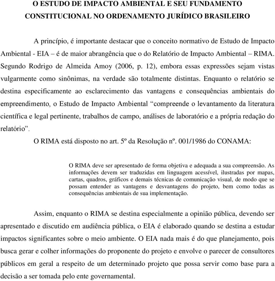 12), embora essas expressões sejam vistas vulgarmente como sinônimas, na verdade são totalmente distintas.