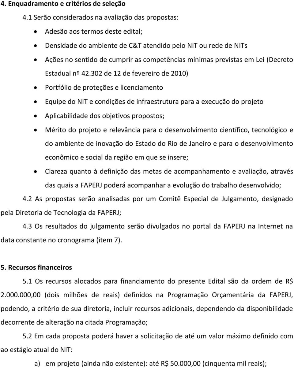 previstas em Lei (Decreto Estadual nº 42.