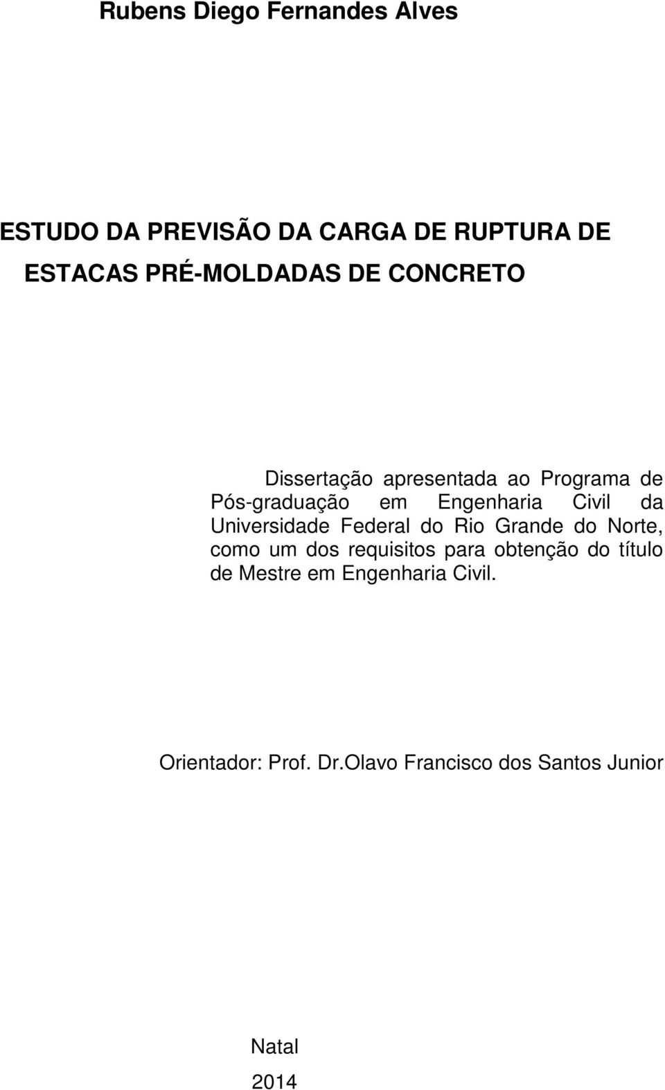 Universidade Federal do Rio Grande do Norte, como um dos requisitos para obtenção do título