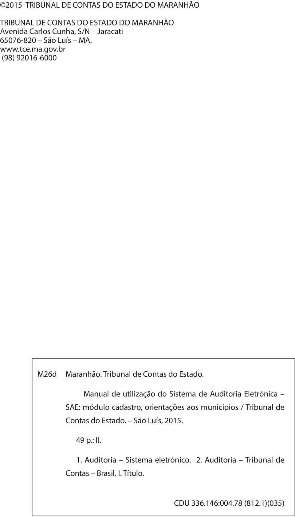 Manual de utilização do Sistema de Auditoria Eletrônica SAE: módulo cadastro, orientações aos municípios / Tribunal de Contas