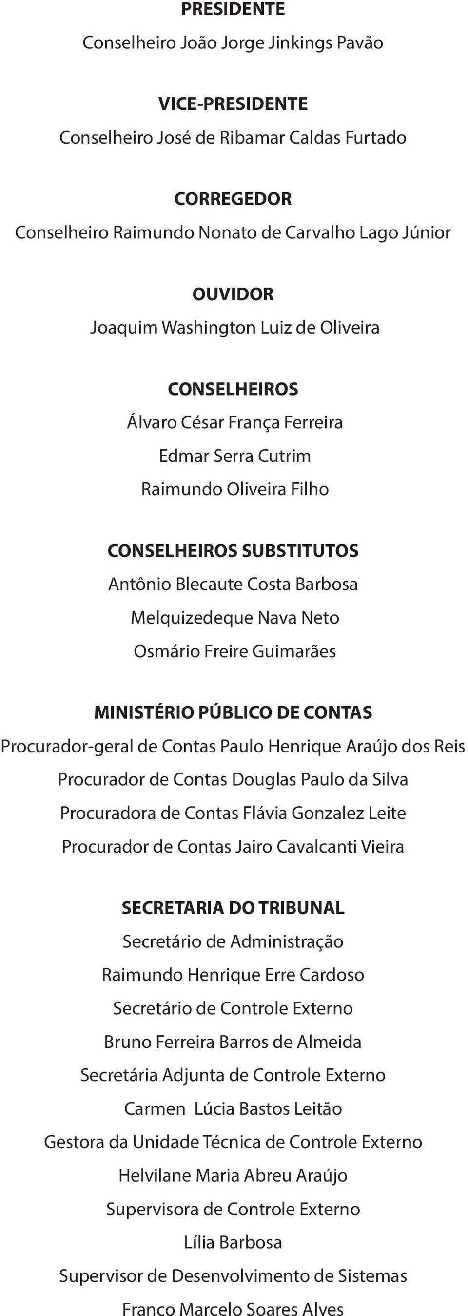 Guimarães MINISTÉRIO PÚBLICO DE CONTAS Procurador-geral de Contas Paulo Henrique Araújo dos Reis Procurador de Contas Douglas Paulo da Silva Procuradora de Contas Flávia Gonzalez Leite Procurador de