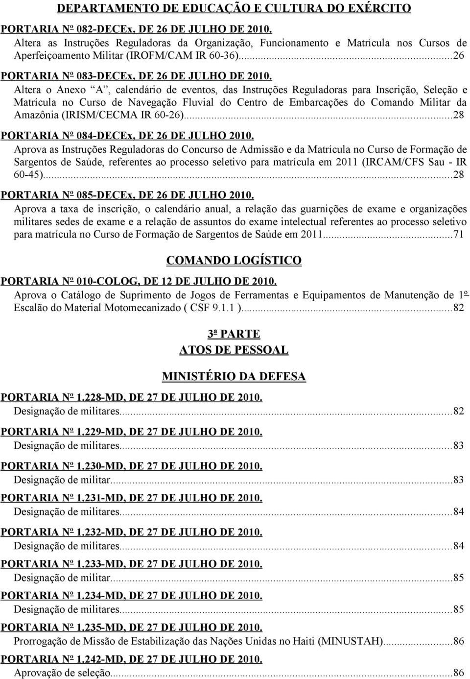 Altera o Anexo A, calendário de eventos, das Instruções Reguladoras para Inscrição, Seleção e Matrícula no Curso de Navegação Fluvial do Centro de Embarcações do Comando Militar da Amazônia