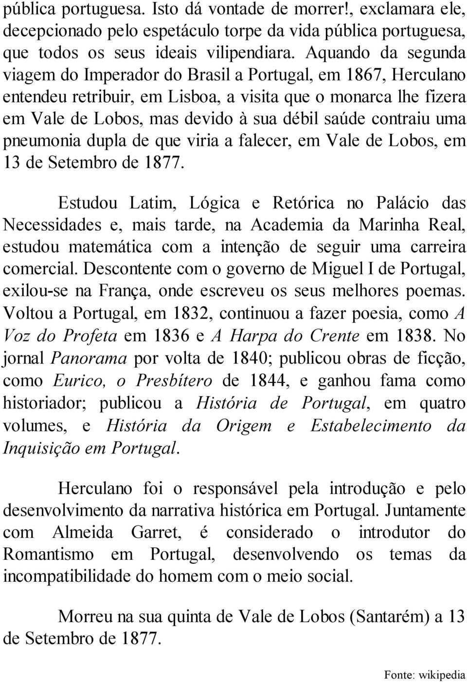 contraiu uma pneumonia dupla de que viria a falecer, em Vale de Lobos, em 13 de Setembro de 1877.