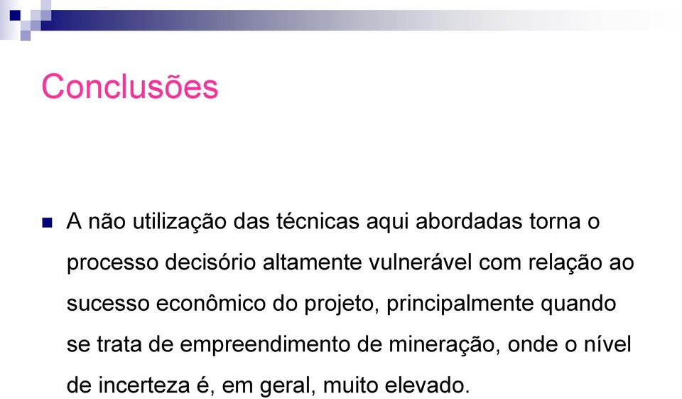 econômico do projeto, principalmente quando se trata de