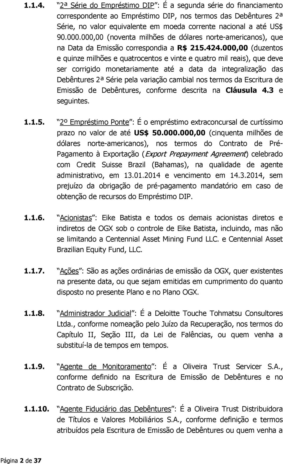 000,00 (noventa milhões de dólares norte-americanos), que na Data da Emissão correspondia a R$ 215.424.