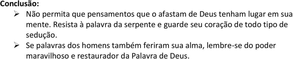 Resista à palavra da serpente e guarde seu coração de todo tipo de