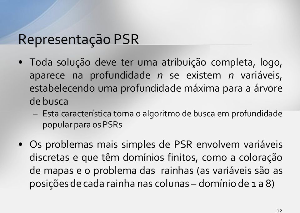 profundidade popular para ospsrs Os problemas mais simples de PSR envolvem variáveis discretas e que têm domínios