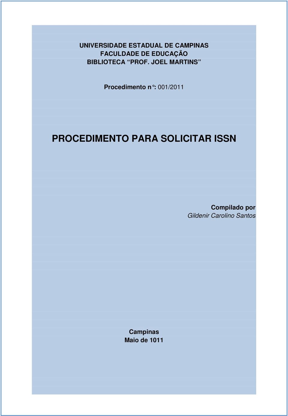 JOEL MARTINS Procedimento n : 001/2011 PROCEDIMENTO