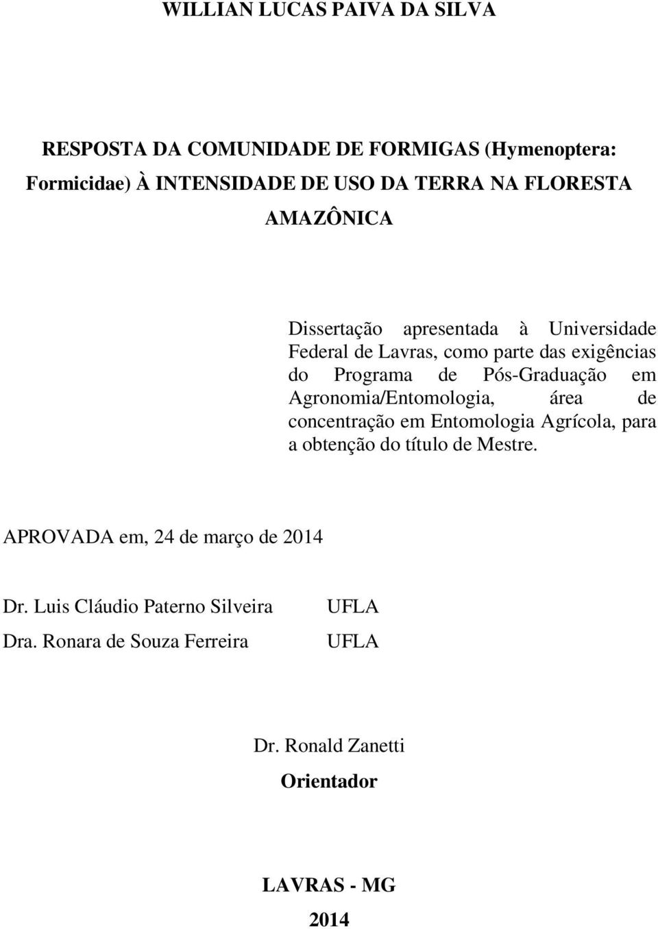 Pós-Graduação em Agronomia/Entomologia, área de concentração em Entomologia Agrícola, para a obtenção do título de Mestre.