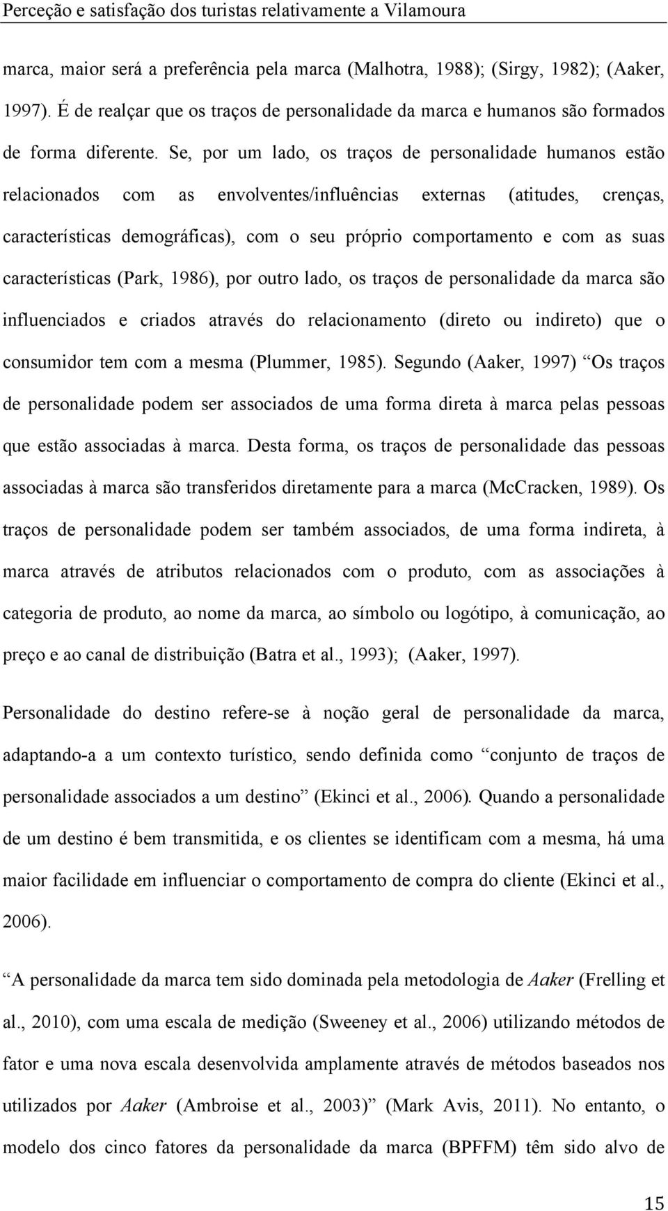 D f, pnl p à nf n p (MCkn, 1989). O pnl p bé, f n, à é b ln p, õ à g p, n, íbl lgóp, à n, p nl b (B l., 1993); (Ak, 1997).