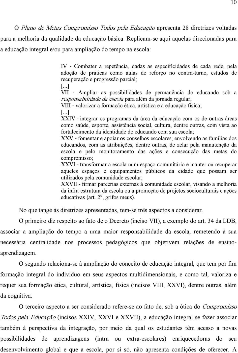 aulas de reforço no contra turno, estudos de recuperação e progressão parcial; [.