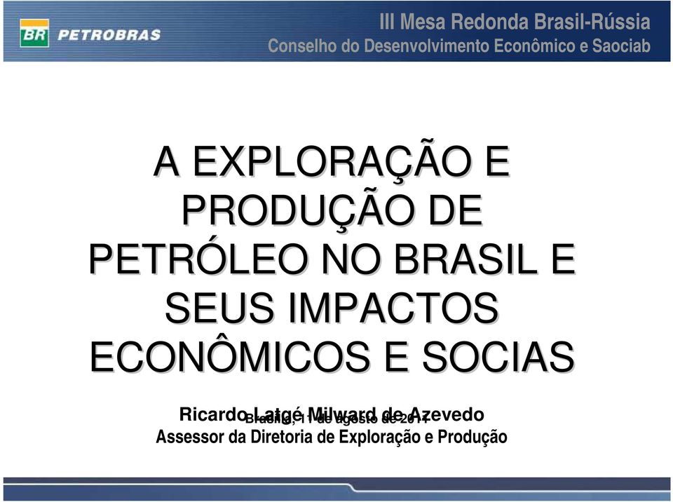 SEUS IMPACTOS ECONÔMICOS E SOCIAS Ricardo Brasília, Latgé11 Milward