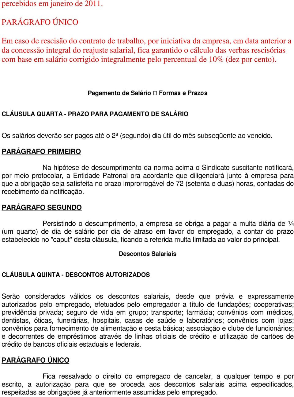 com base em salário corrigido integralmente pelo percentual de 10% (dez por cento).