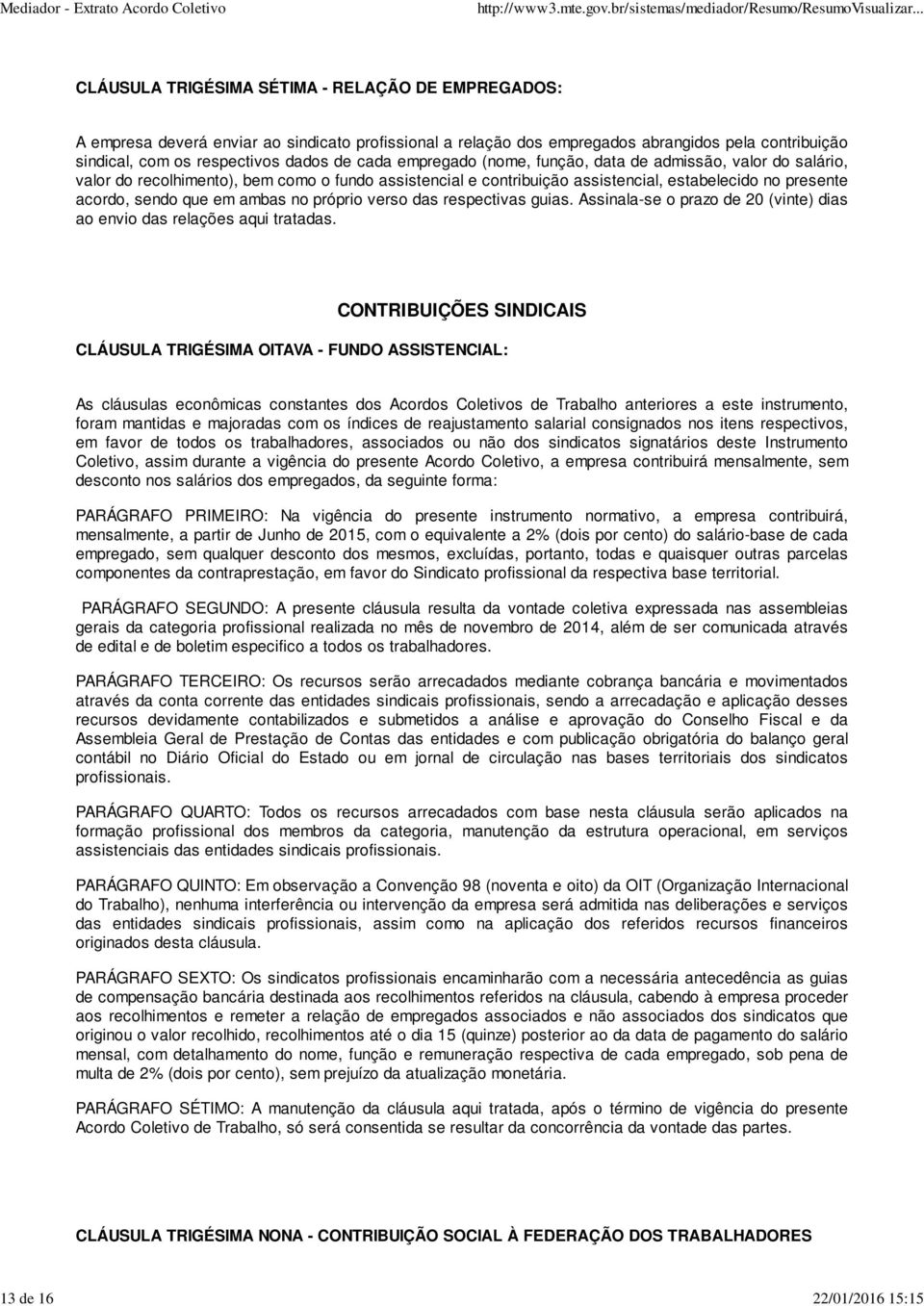 acordo, sendo que em ambas no próprio verso das respectivas guias. Assinala-se o prazo de 20 (vinte) dias ao envio das relações aqui tratadas.