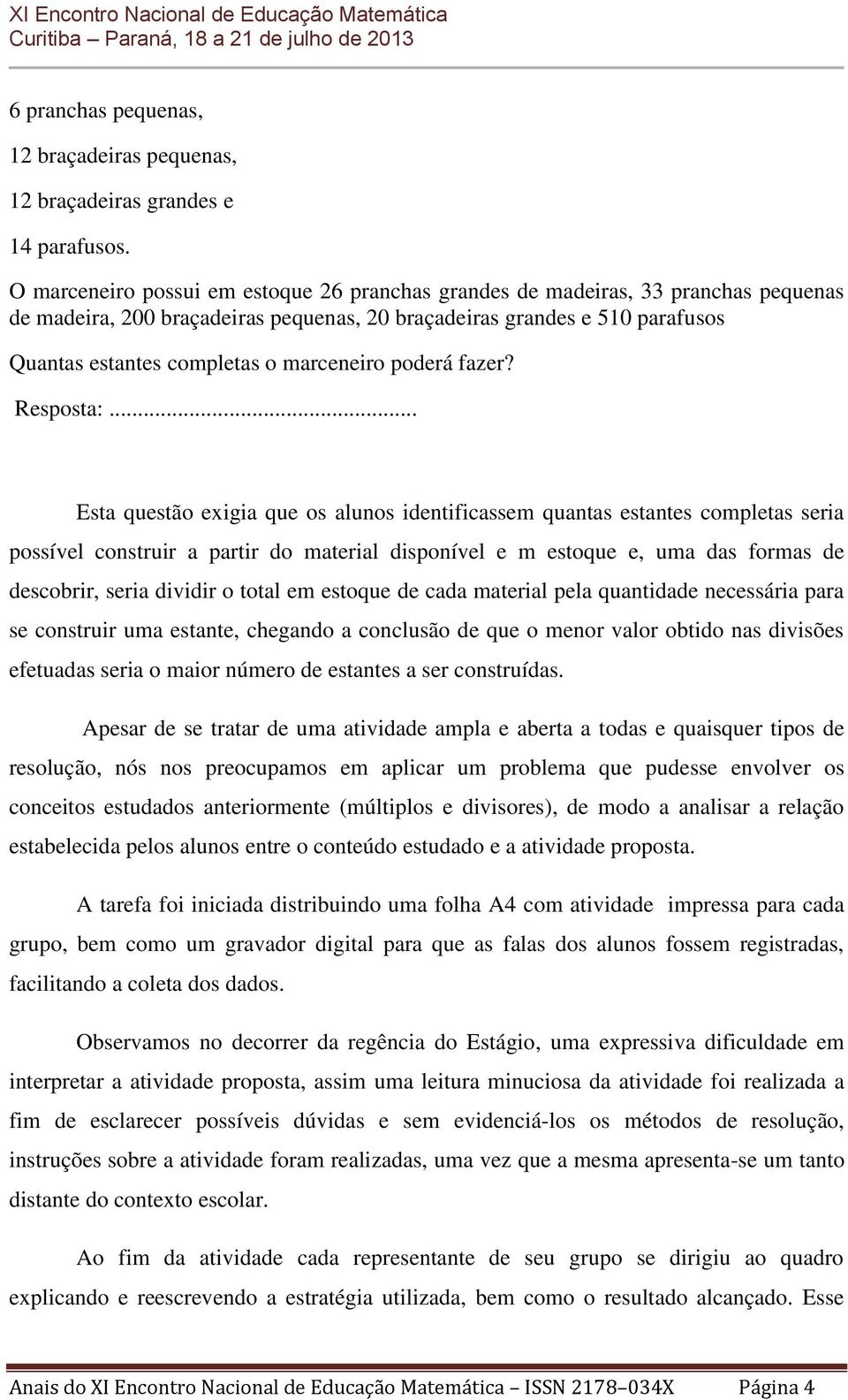 marceneiro poderá fazer? Resposta:.