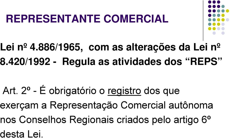 420/1992 - Regula as atividades dos REPS Art.