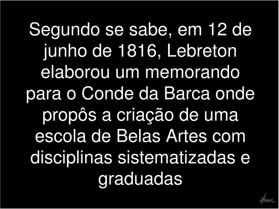 Barca onde propôs a criação de uma escola de