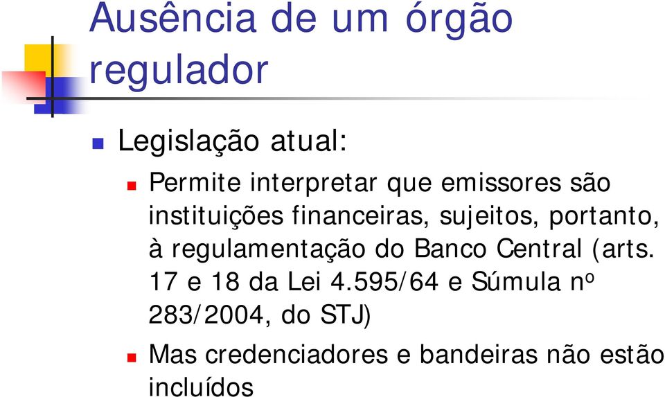 regulamentação do Banco Central (arts. 17 e 18 da Lei 4.