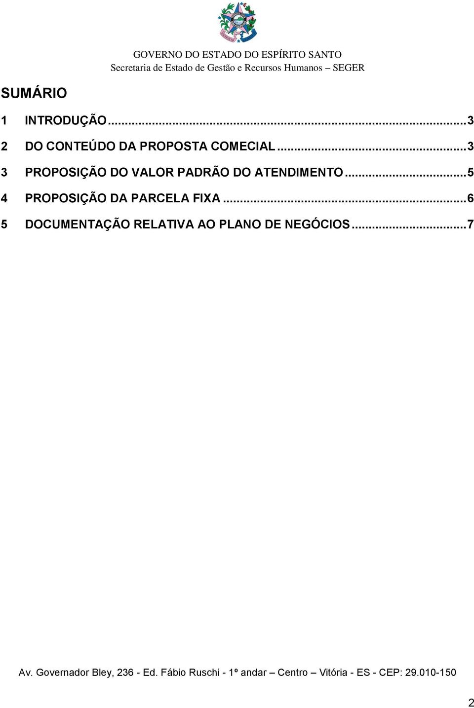 .. 3 3 PROPOSIÇÃO DO VALOR PADRÃO DO ATENDIMENTO.