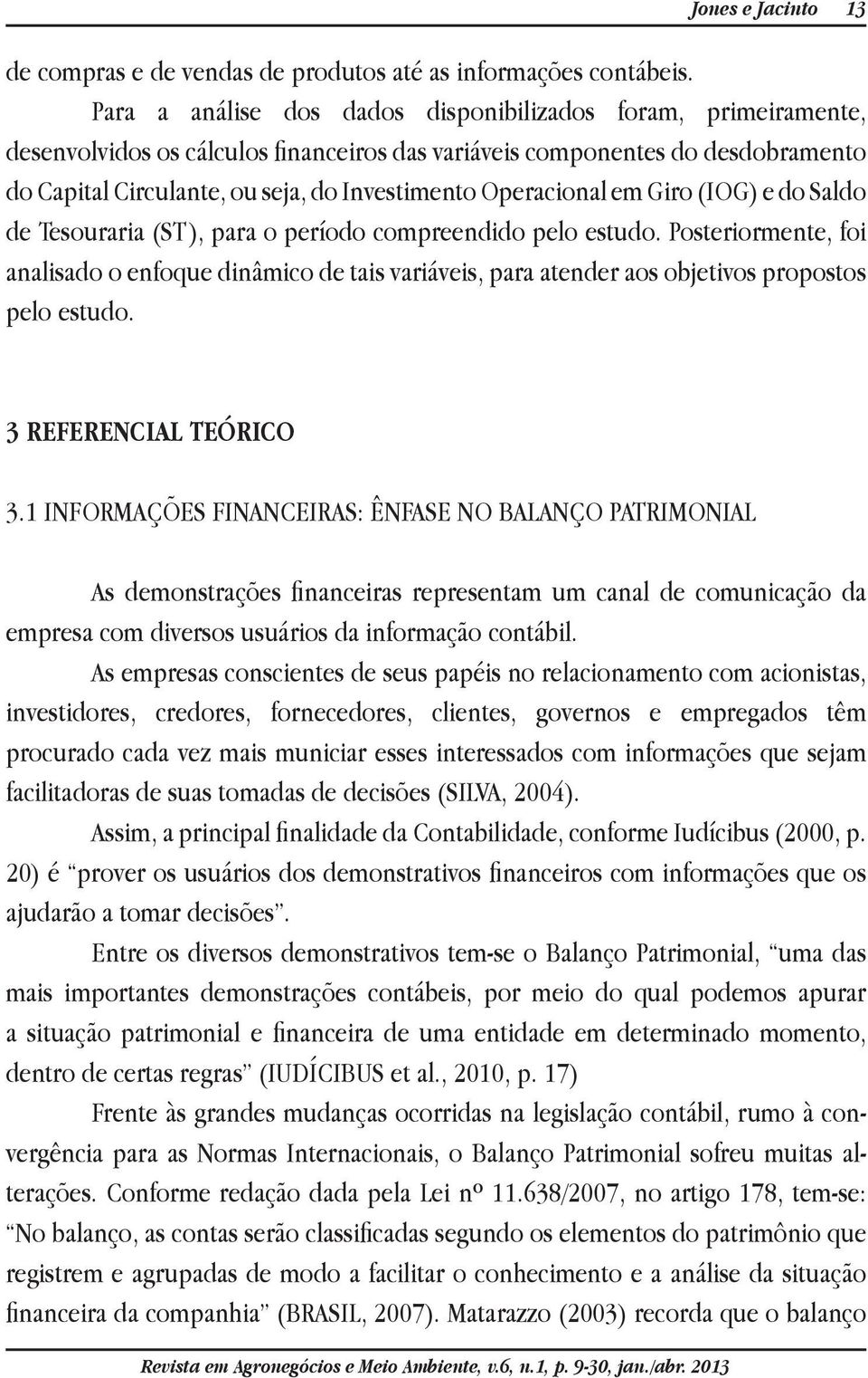 Operacional em Giro (IOG) e do Saldo de Tesouraria (ST), para o período compreendido pelo estudo.