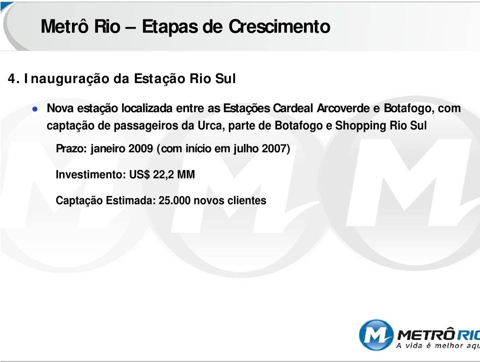 Arcoverde e Botafogo, com captação de passageiros da Urca, parte de Botafogo e