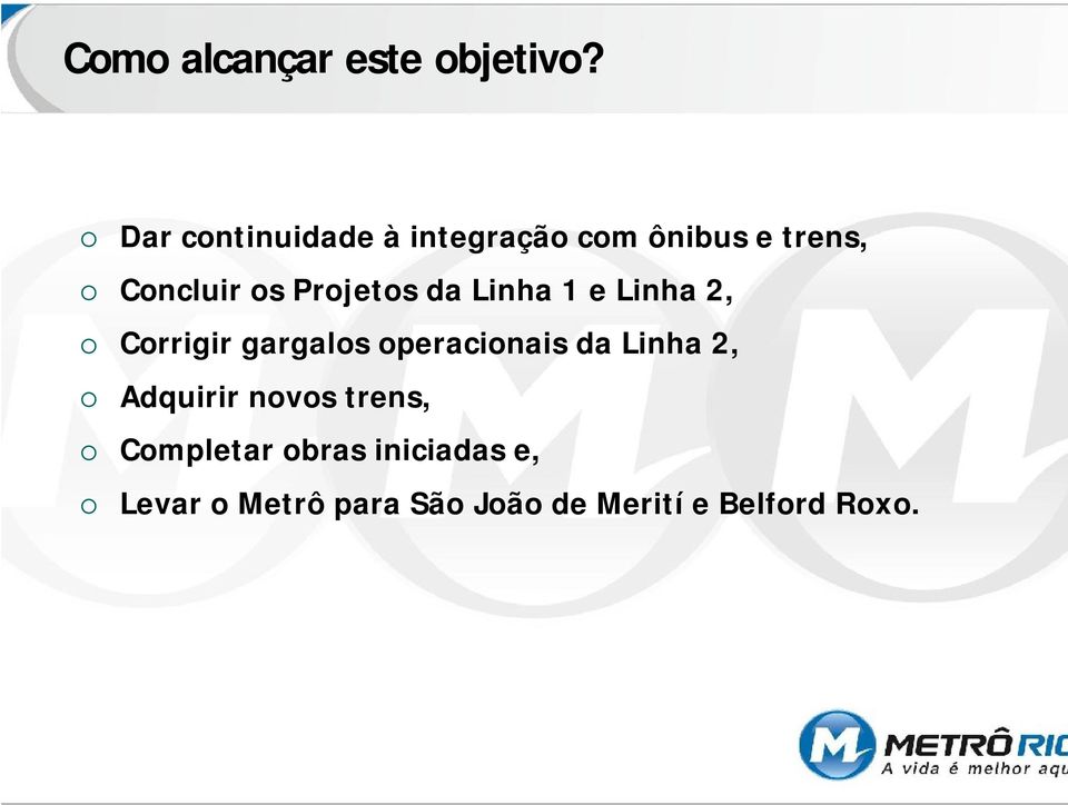 Projetos da Linha 1 e Linha 2, Corrigir gargalos operacionais da