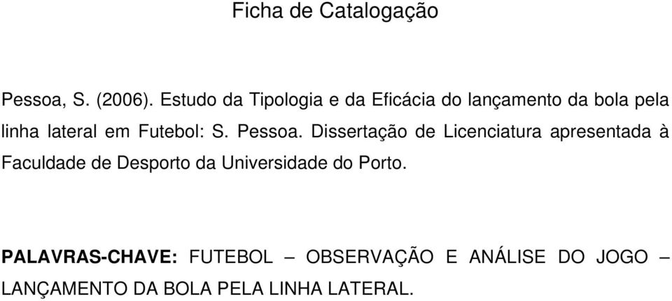 Futebol: S. Pessoa.