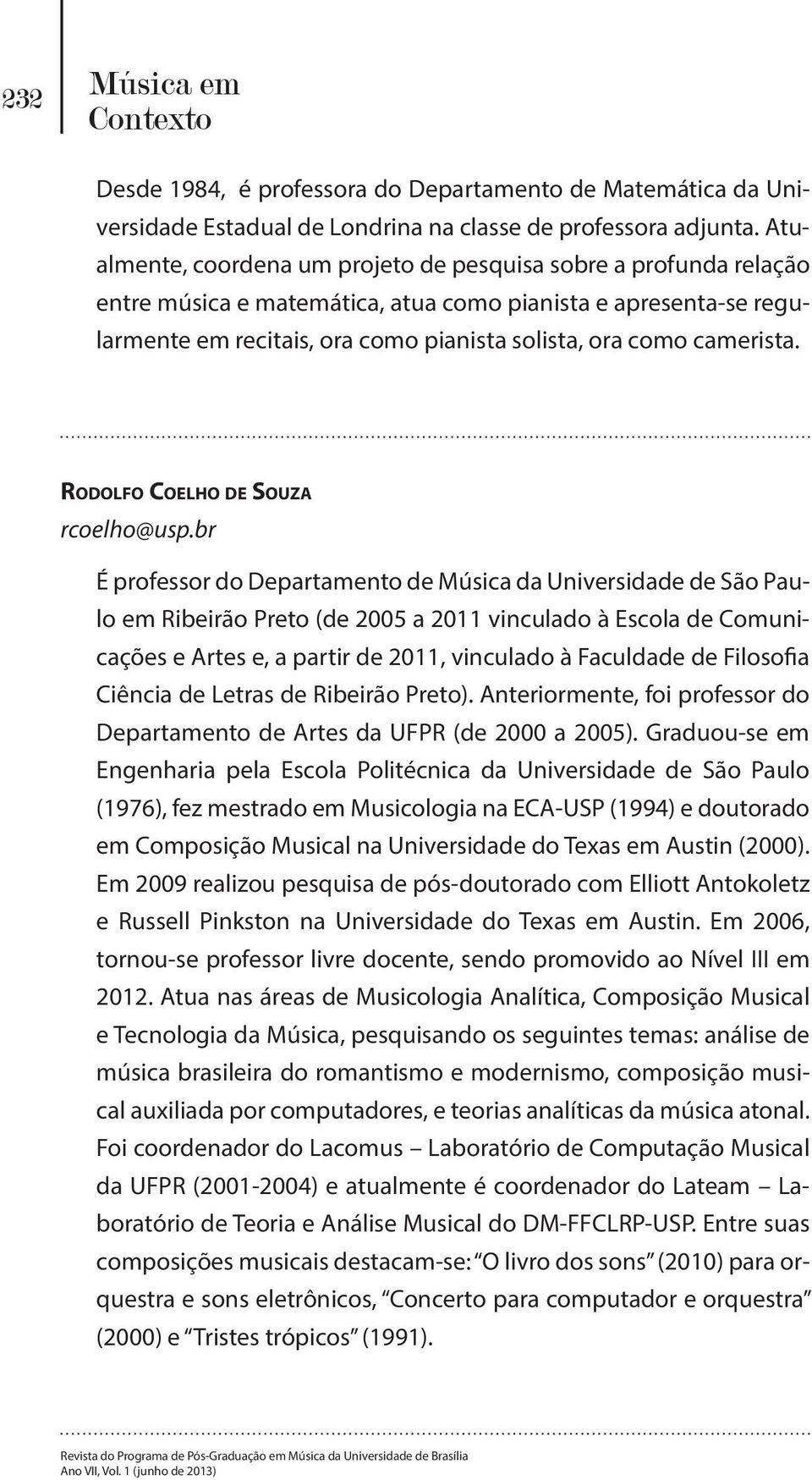 camerista. Rodolfo Coelho de Souza rcoelho@usp.