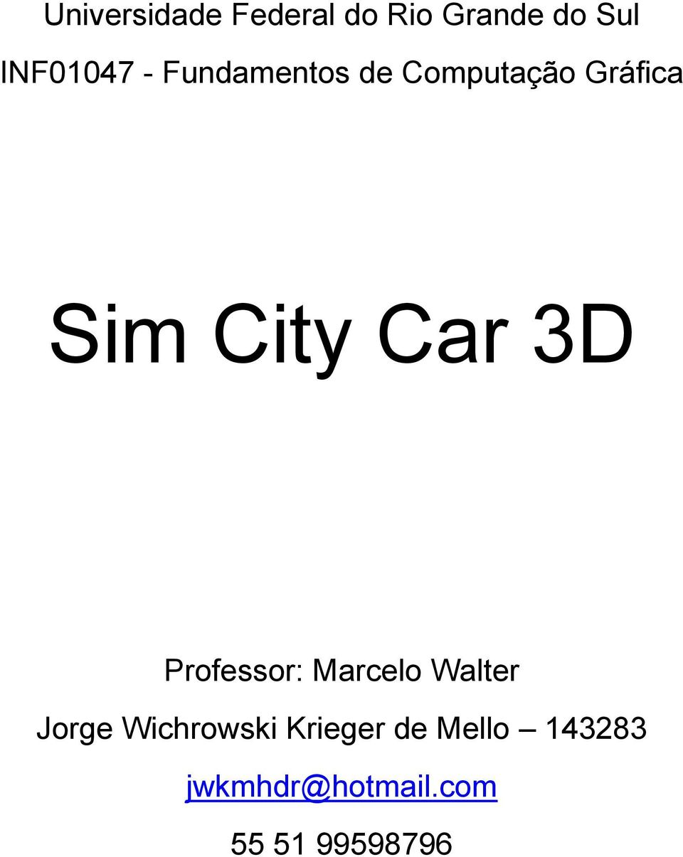 3D Professor: Marcelo Walter Jorge Wichrowski