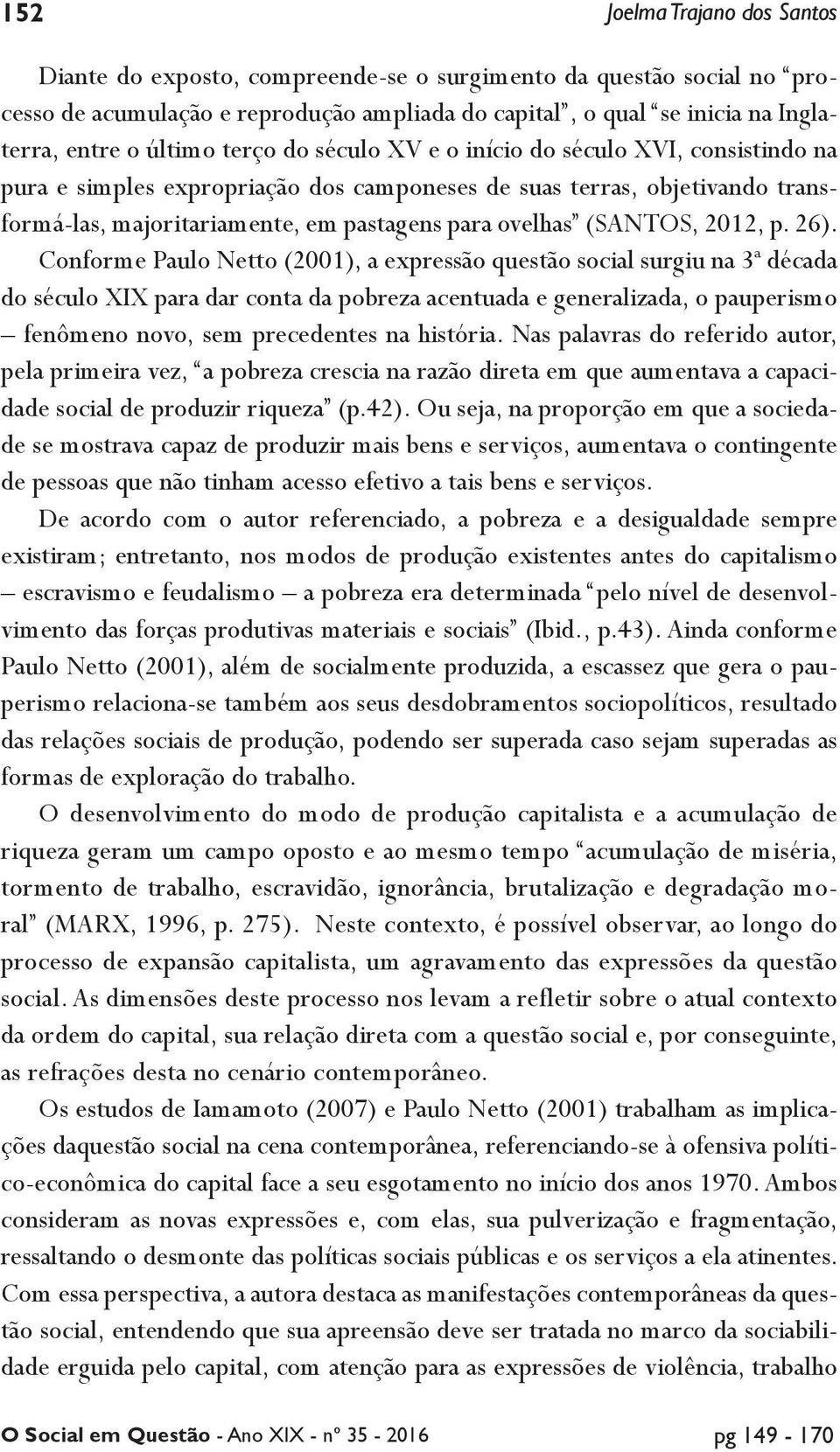 (SANTOS, 2012, p. 26).