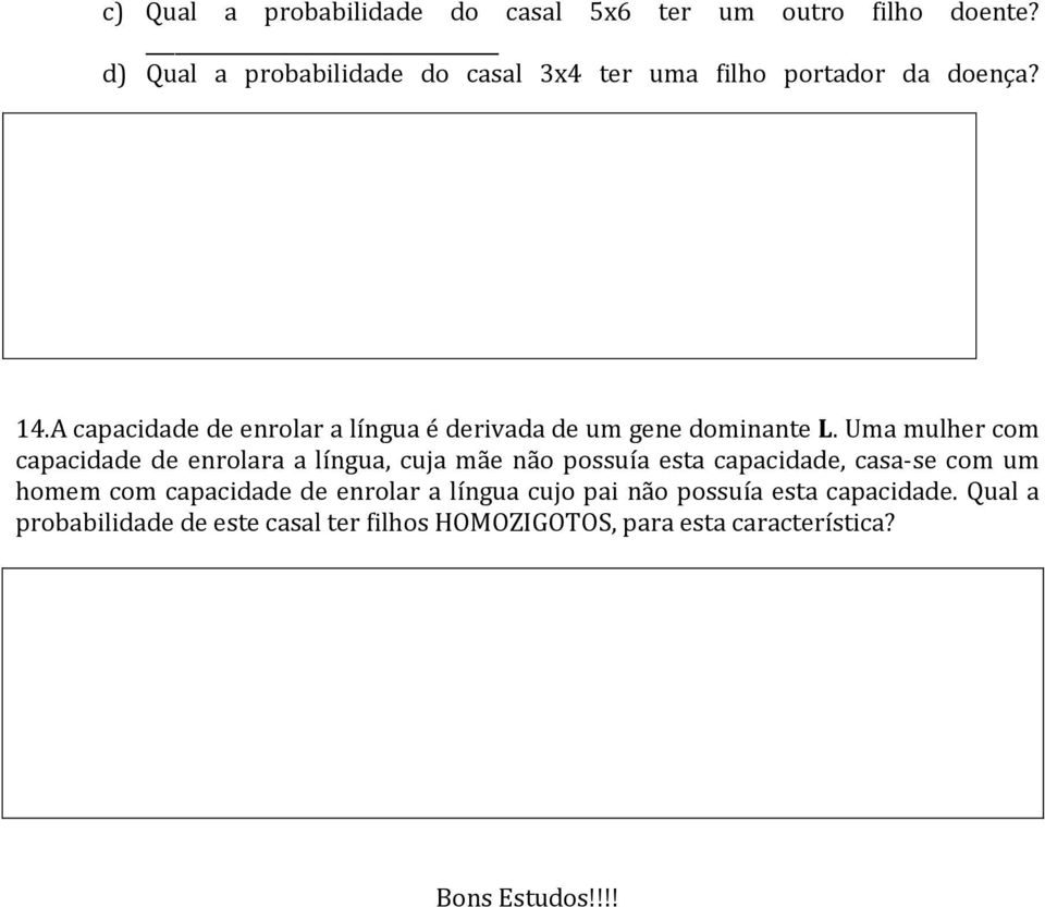 A capacidade de enrolar a língua é derivada de um gene dominante L.