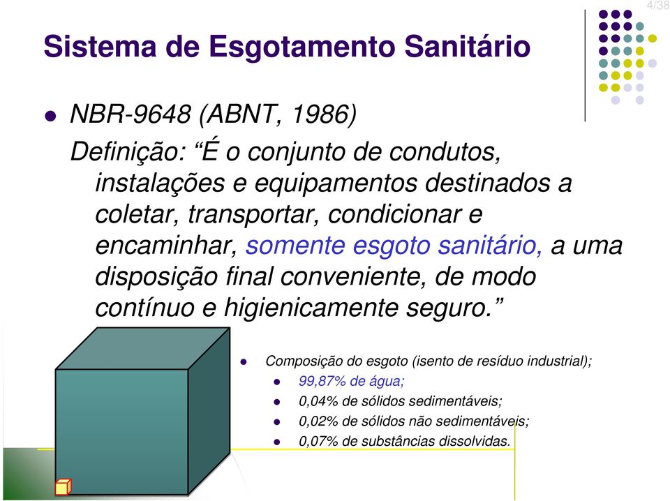 disposição final conveniente, de modo contínuo e higienicamente seguro.