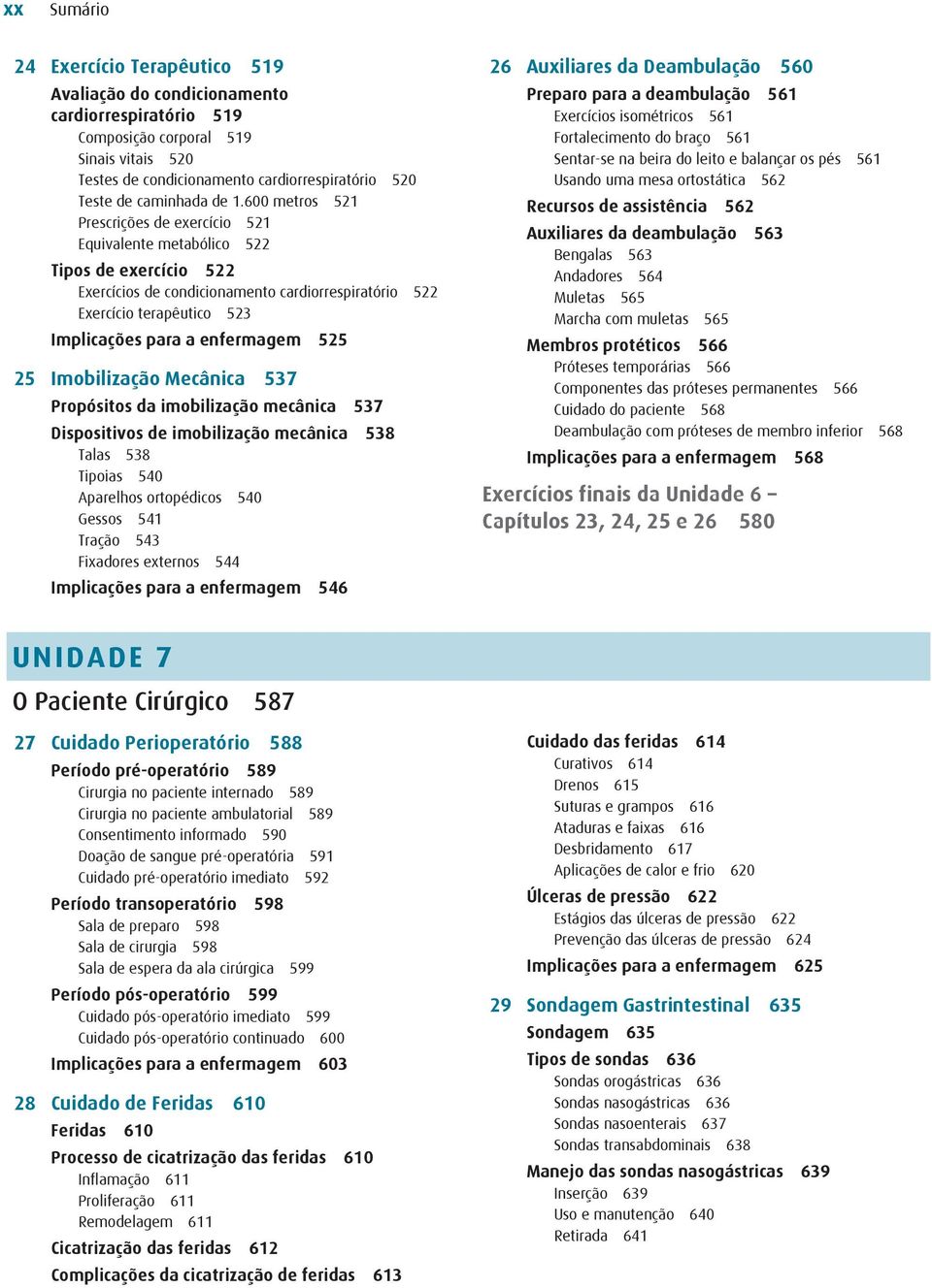 600 metros 521 Prescrições de exercício 521 Equivalente metabólico 522 Tipos de exercício 522 Exercícios de condicionamento cardiorrespiratório 522 Exercício terapêutico 523 Implicações para a