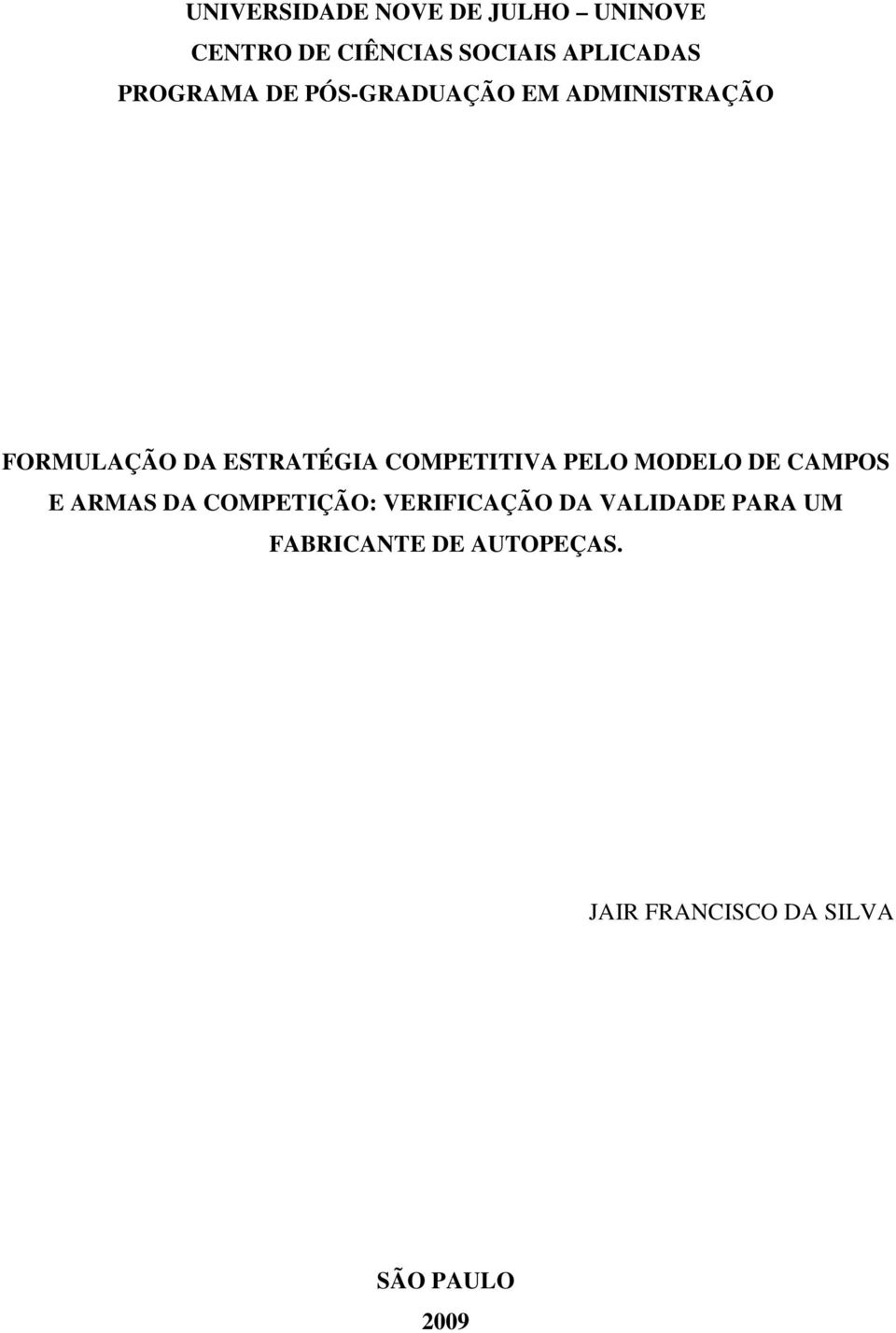 COMPETITIVA PELO MODELO DE CAMPOS E ARMAS DA COMPETIÇÃO: VERIFICAÇÃO DA