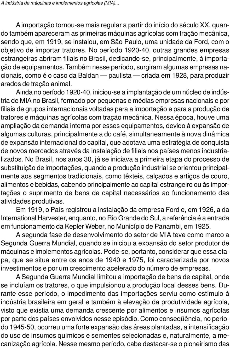 uma unidade da Ford, com o objetivo de importar tratores.