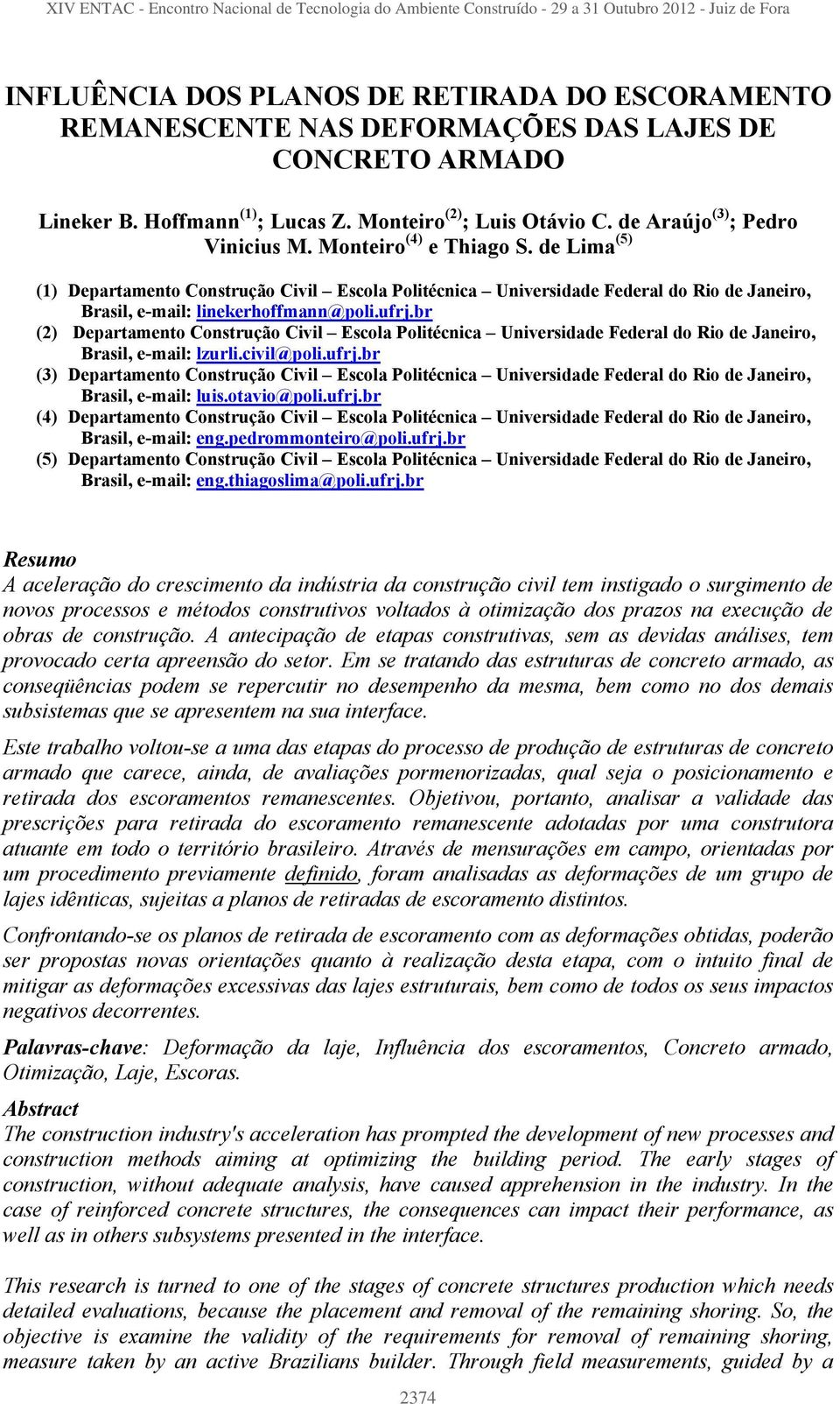 de Lima (5) (1) Departamento Construção Civil Escola Politécnica Universidade Federal do Rio de Janeiro, Brasil, e-mail: linekerhoffmann@poli.ufrj.