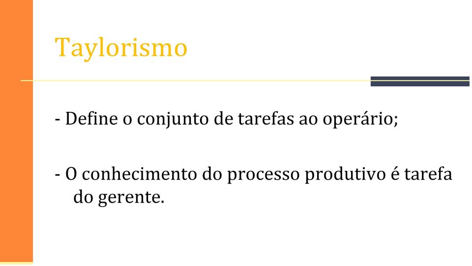 operário; - O conhecimento