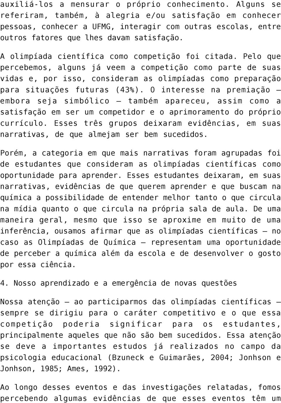 A olimpíada científica como competição foi citada.