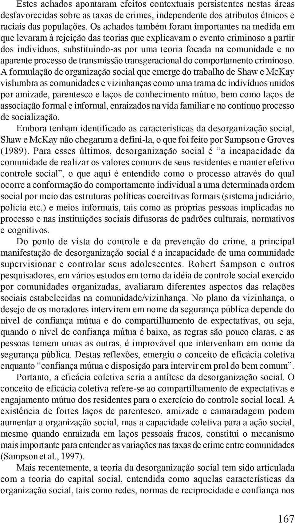 aparente processo de transmissão transgeracional do comportamento criminoso.