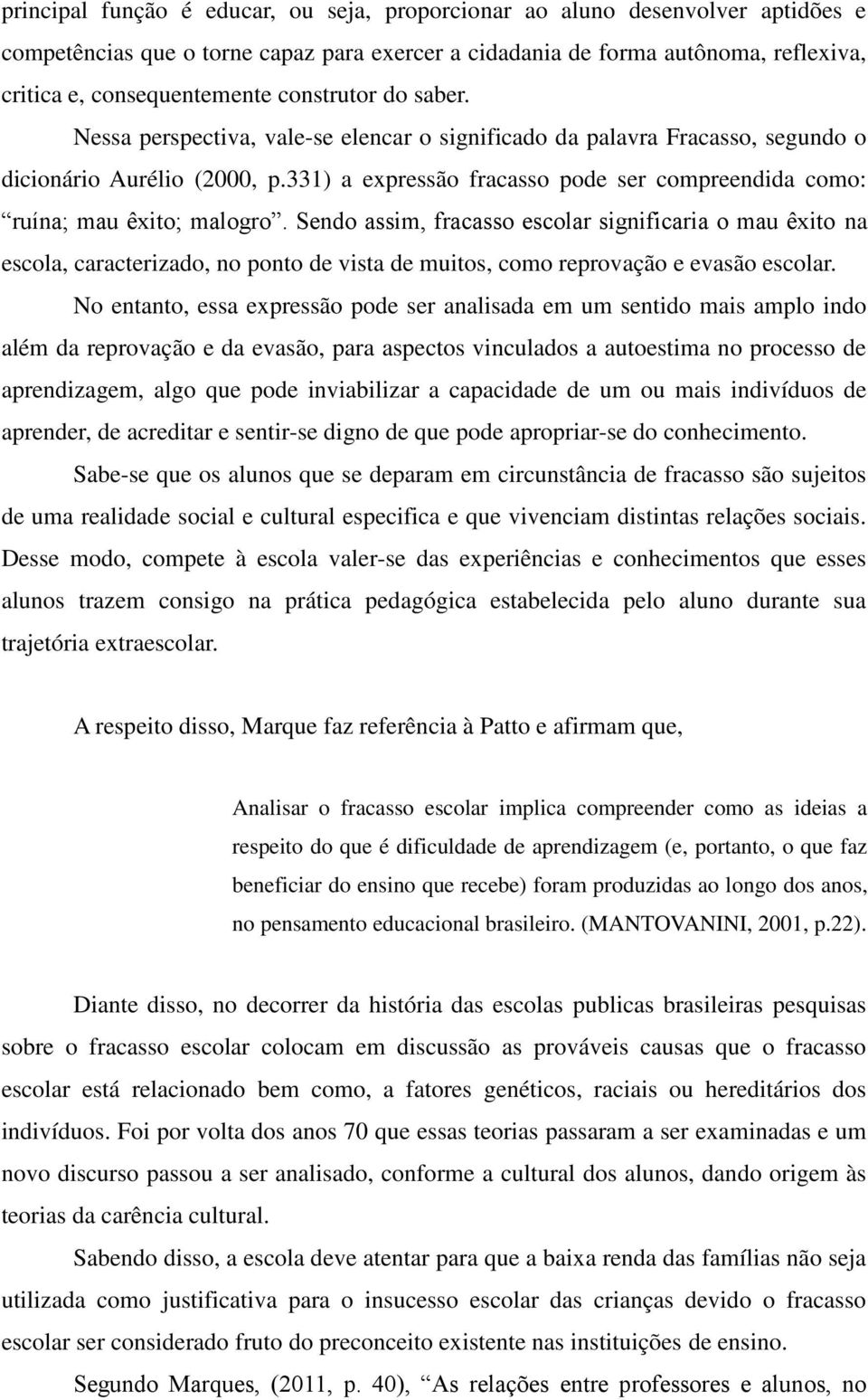 331) a expressão fracasso pode ser compreendida como: ruína; mau êxito; malogro.