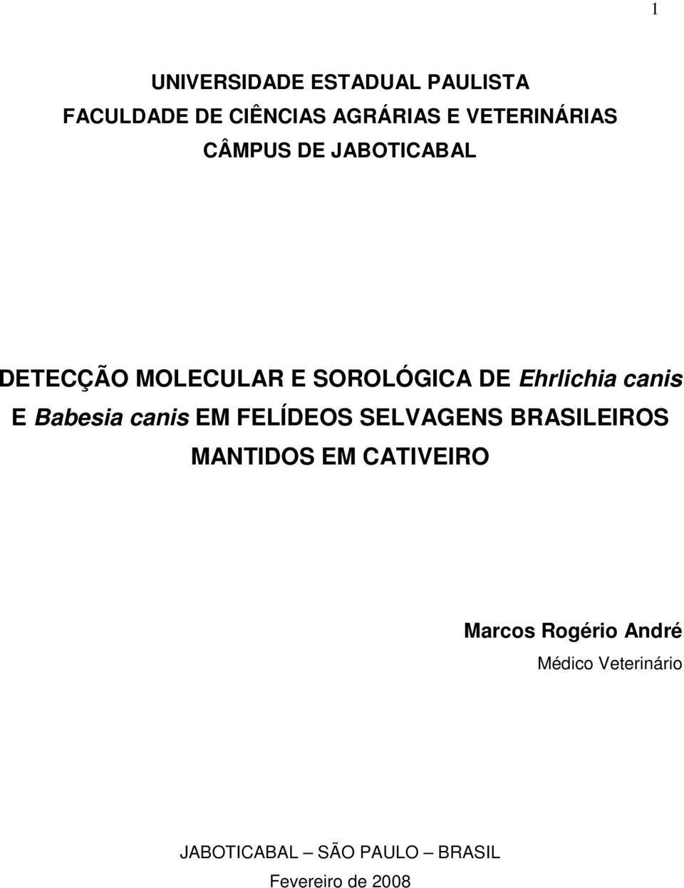 Ehrlichia canis E Babesia canis EM FELÍDEOS SELVAGENS BRASILEIROS MANTIDOS EM