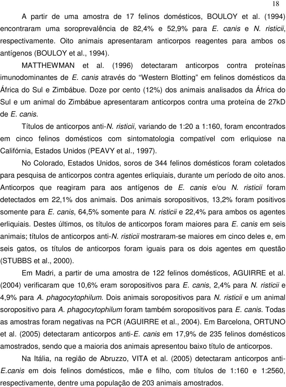 canis através do Western Blotting em felinos domésticos da África do Sul e Zimbábue.