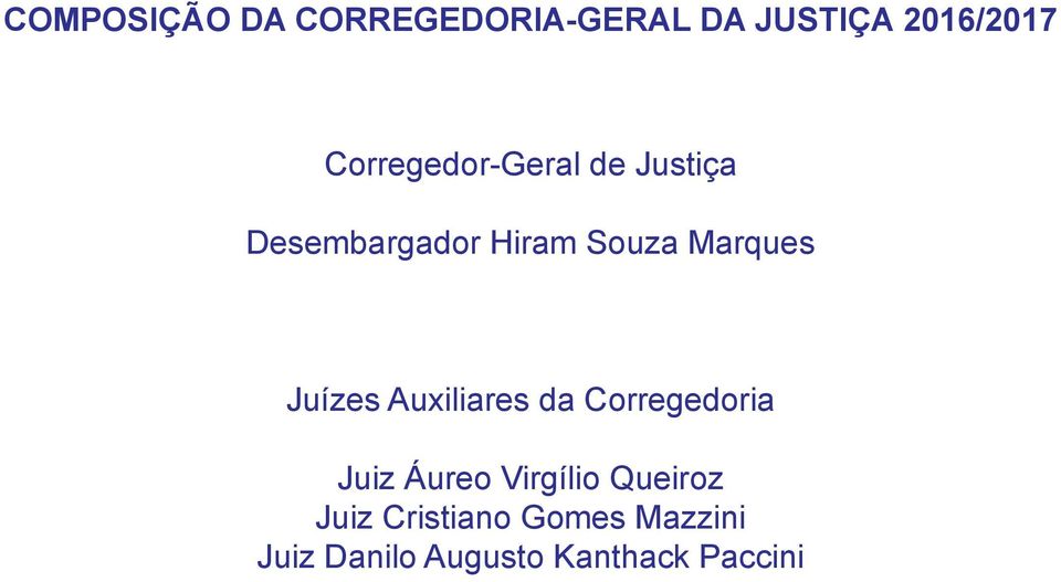 Marques Juízes Auxiliares da Corregedoria Juiz Áureo