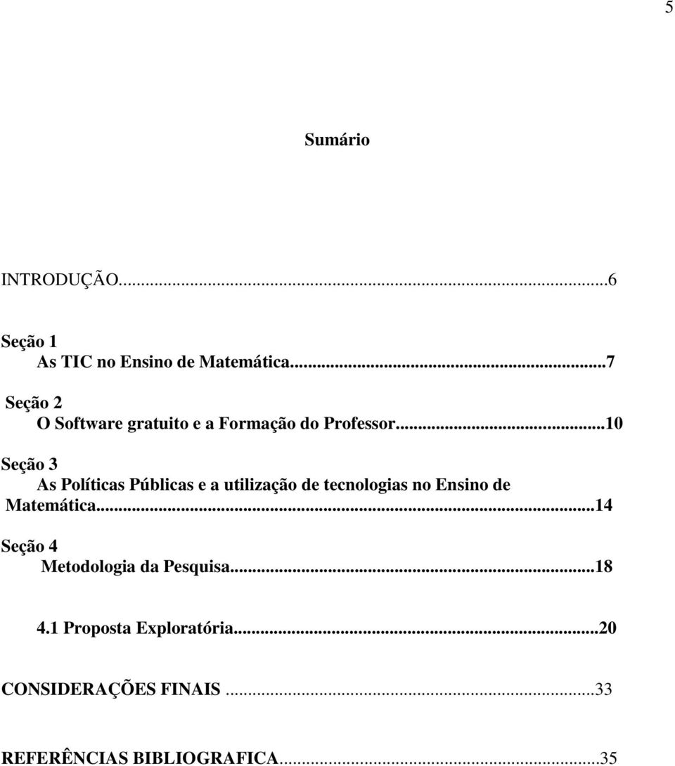 ..10 Seção 3 As Políticas Públicas e a utilização de tecnologias no Ensino de