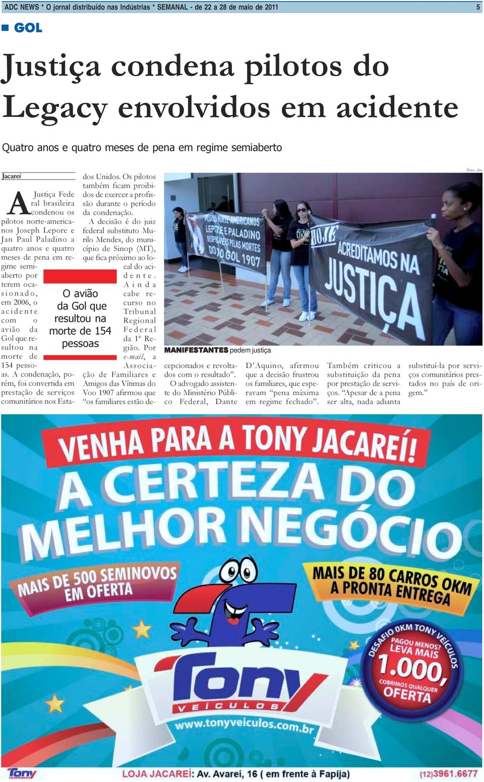 em 2006, o acidente O avião da Gol que resultou na morte de 154 pessoas com o avião da Gol que resultou na morte de 154 pessoas.